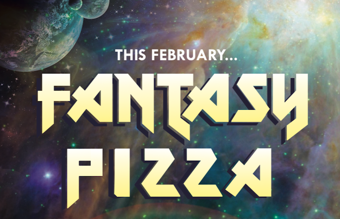 February is Fantasy Pizza month